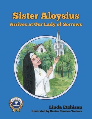 Sister Aloysius Arrives at Our Lady of Sorrows 1