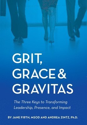 Jane Firth, Andrea Zintz - Grit, Grace & Gravitas, Inbunden