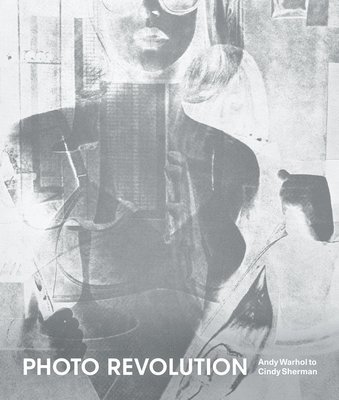 Photo Revolution: Andy Warhol to Cindy Sherman 1