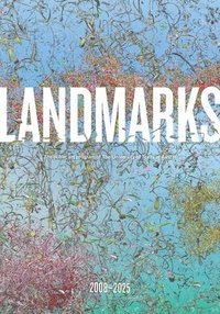 bokomslag Landmarks: 2008-2025: The Public Art Program of the University of Texas at Austin