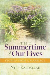 bokomslag The Summertime of Our Lives: Stories from a Marriage