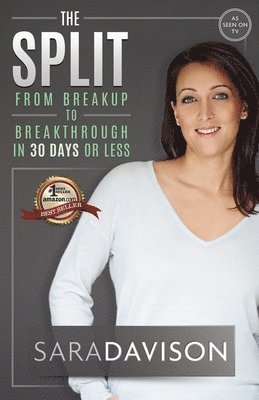 The Split: Breakup to Breakthrough in 30 Days or Less 1