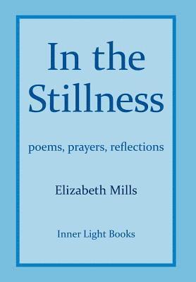 Elizabeth Mills - In The Stillness, Inbunden