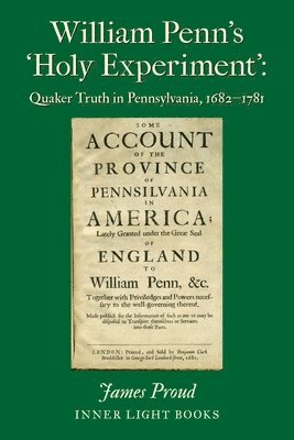 James Proud, Charles H Martin - William Penn's 'Holy Experiment', Häftad