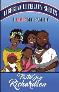 bokomslag I Love My Family: Liberia Literacy Series