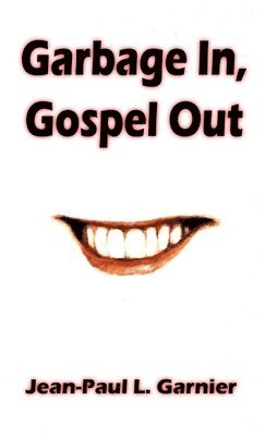 bokomslag Garbage In, Gospel Out