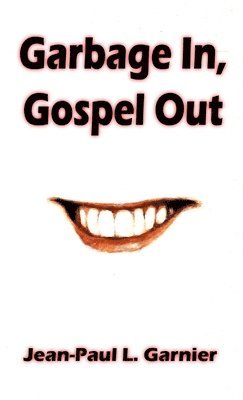Garbage In, Gospel Out 1