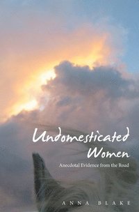bokomslag Undomesticated Women
