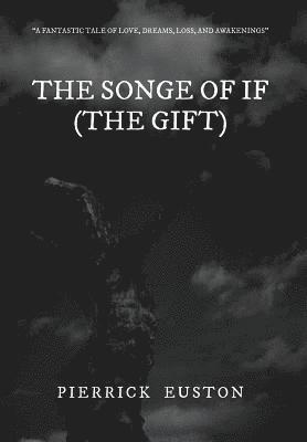 The Songe of If (The Gift) 1