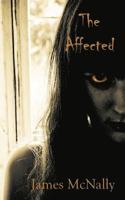 James McNally - The Affected, Inbunden