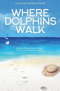 bokomslag Where Dolphins Walk