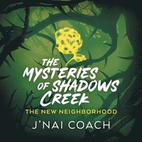 bokomslag The Mysteries of Shadows Creek: The New Neighborhood