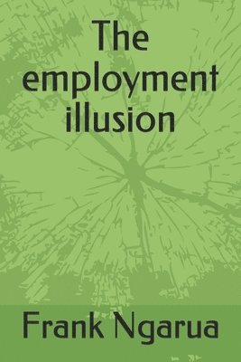 The employment illusion 1