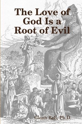 Love of God is a Root of Evil