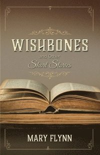 bokomslag Wishbones and Other Short Stories