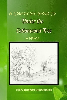bokomslag Country Girl Grows Up Under the Cottonwood Tree