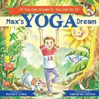bokomslag Max's Yoga Dream: If You Can Dream It You Can Do It