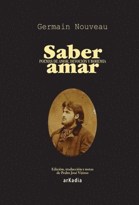 Germain Nouveau - Saber amar, Inbunden