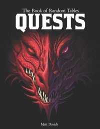 bokomslag The Book of Random Tables: Quests: Adventure Ideas for Fantasy Tabletop Role-Playing Games