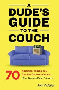 bokomslag A Dude's Guide to the Couch