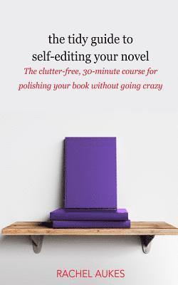 The Tidy Guide to Self-Editing Your Novel 1