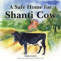 bokomslag A Safe Home for Shanti Cow