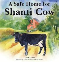 bokomslag A Safe Home for Shanti Cow