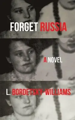 L. Bordetsky-Williams - Forget Russia, Häftad. Tillgänglighet: Lägg i varukorg