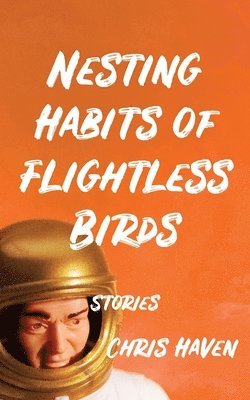 Nesting Habits of Flightless Birds: Stories 1
