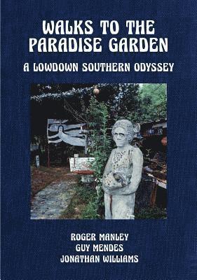 Walks to the Paradise Garden: A Lowdown Southern Odyssey 1