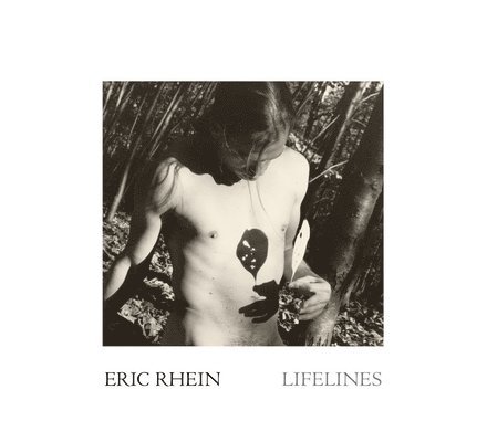Eric Rhein: Lifelines 1