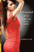 Unrequited Love: and other poems 1