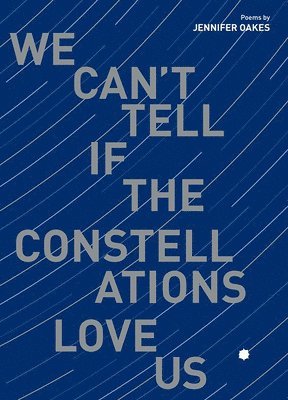 We Can't Tell If the Constellations Love Us 1