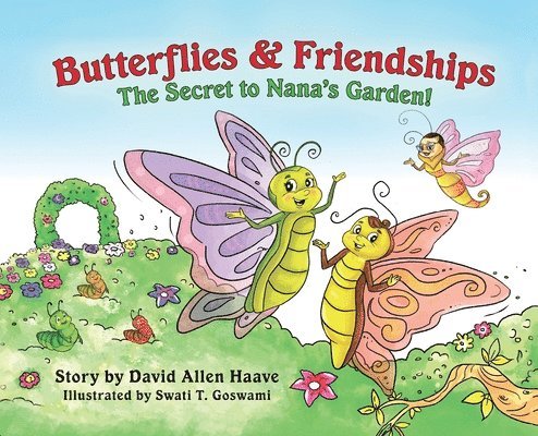 Butterflies & Friendships; The Secret to Nana's Garden