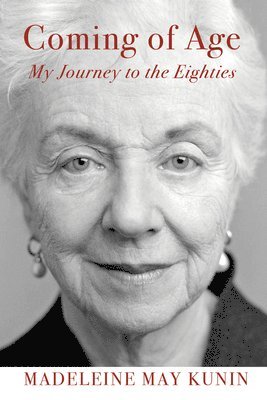 Madeleine May Kunin - Coming of Age: My Journey to the Eighties, Häftad