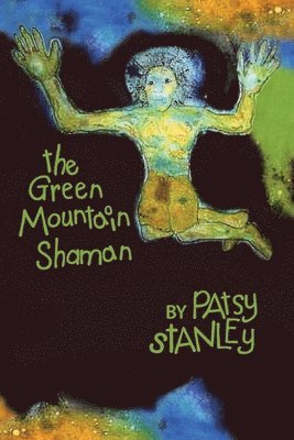 Patsy Stanley - Green Mountain Shaman, Häftad