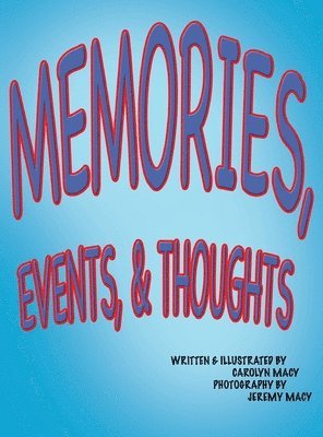 Memories, Events, & Thoughts 1