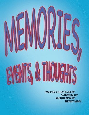 Memories, Events, & Thoughts 1