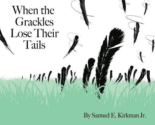 When the Grackles Lose Their Tails 1