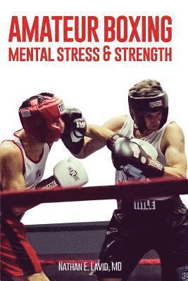 Amateur Boxing: Mental Stress & Strength 1
