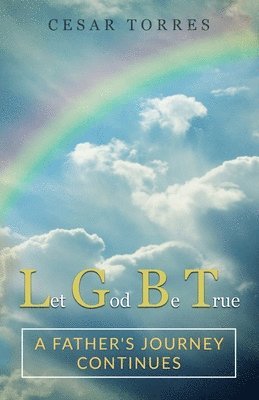 Let God Be True: A father's journey continues 1