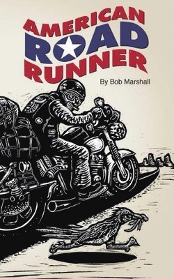 American Road Runner: Man. Machine. Road. 1