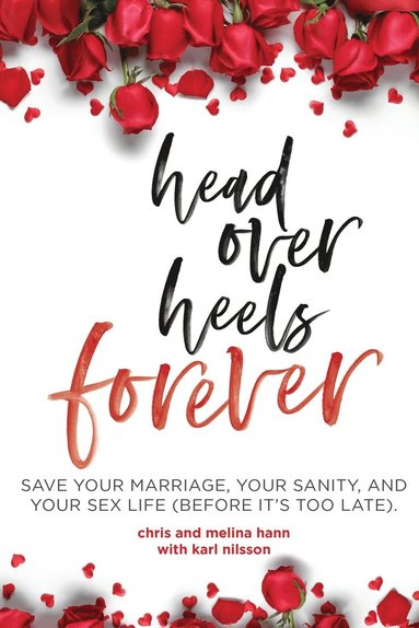 Chris Hann, Melina Hann, Karl Nilsson - Head Over Heels Forever, Häftad