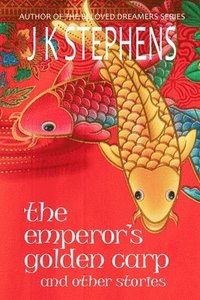 bokomslag The Emperor's Golden Carp and Other Stories