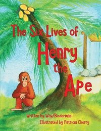 bokomslag The Six LIves of Henry the Ape