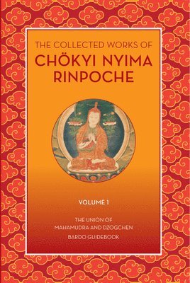 The Collected Works of Chokyi Nyima Rinpoche Volume I 1