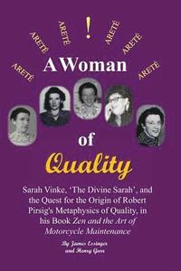 bokomslag A Woman of Quality Sarah Vinke, 'the Divine Sarah', and the Quest for the Origin of Robert Pirsig's Metaphysics of Quality,: The Quest for the Origin