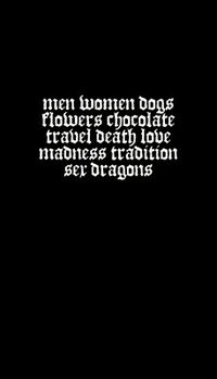 bokomslag Men Women Dogs Flowers Chocolate Travel Death Love Madness Tradition Sex Dragons