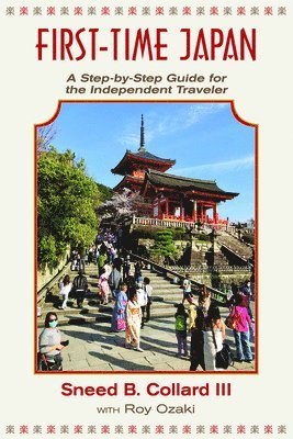 First Time Japan: A Step-By-Step Guide for the Independent Traveler 1