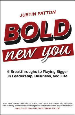 bokomslag Bold New You: 6 Breakthroughs to Playing Bigger in Leadership, Business, and Life